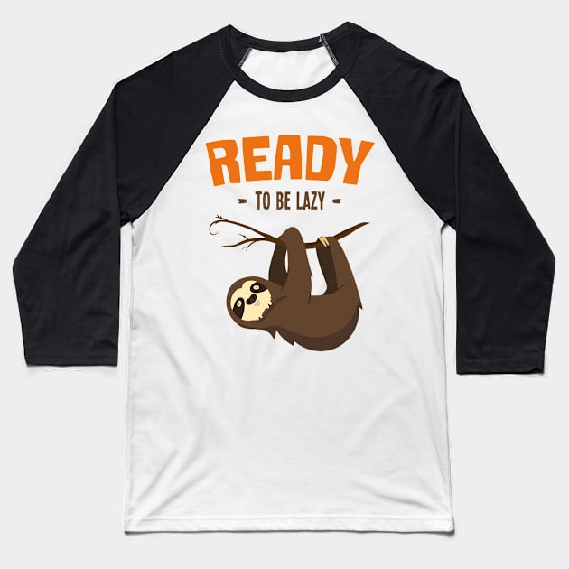 Ready To Be Lazy Baseball T-Shirt by Ramateeshop